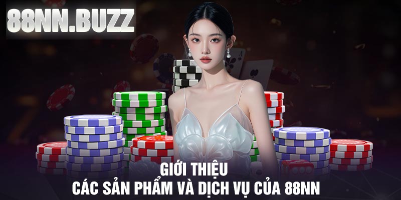 Giới thiệu Các sản phẩm và dịch vụ của 88NN