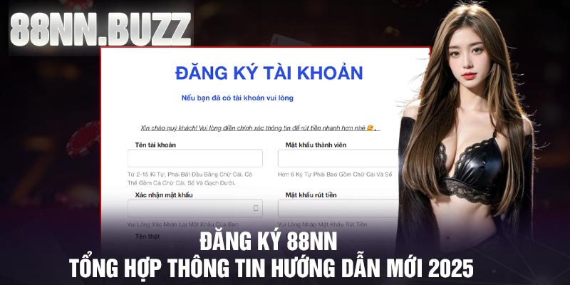 Đăng Ký 88NN – Tổng Hợp Thông Tin Hướng Dẫn Mới 2025