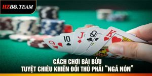Cách Chơi Bài Bửu – Tuyệt Chiêu Khiến Đối Thủ Phải “Ngả Nón”