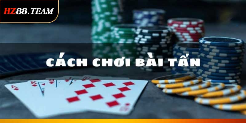Cách Chơi Bài Tấn 2025 - Bí Kíp Khiến Đối Thủ Phải Chào Thua