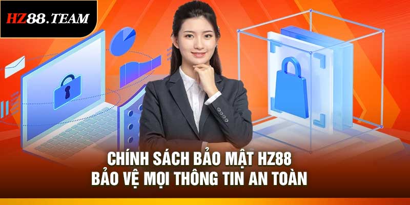Chính Sách Bảo Mật HZ88 – Bảo Vệ Mọi Thông Tin An Toàn