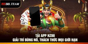Tải App HZ88 – Giải Trí Bùng Nổ, Thách Thức Mọi Giới Hạn